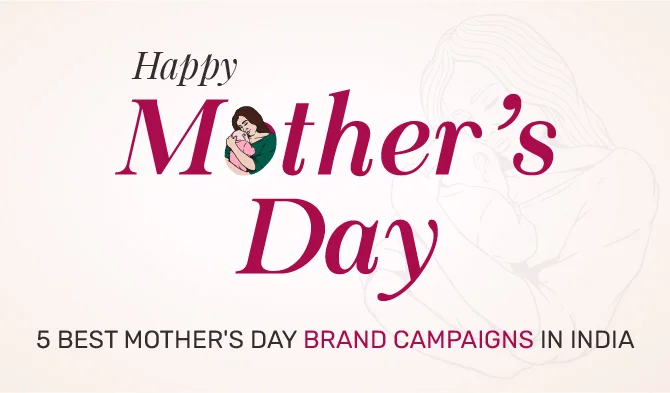 5 best Mother's Day campaigns in India banner by Marketing Grey